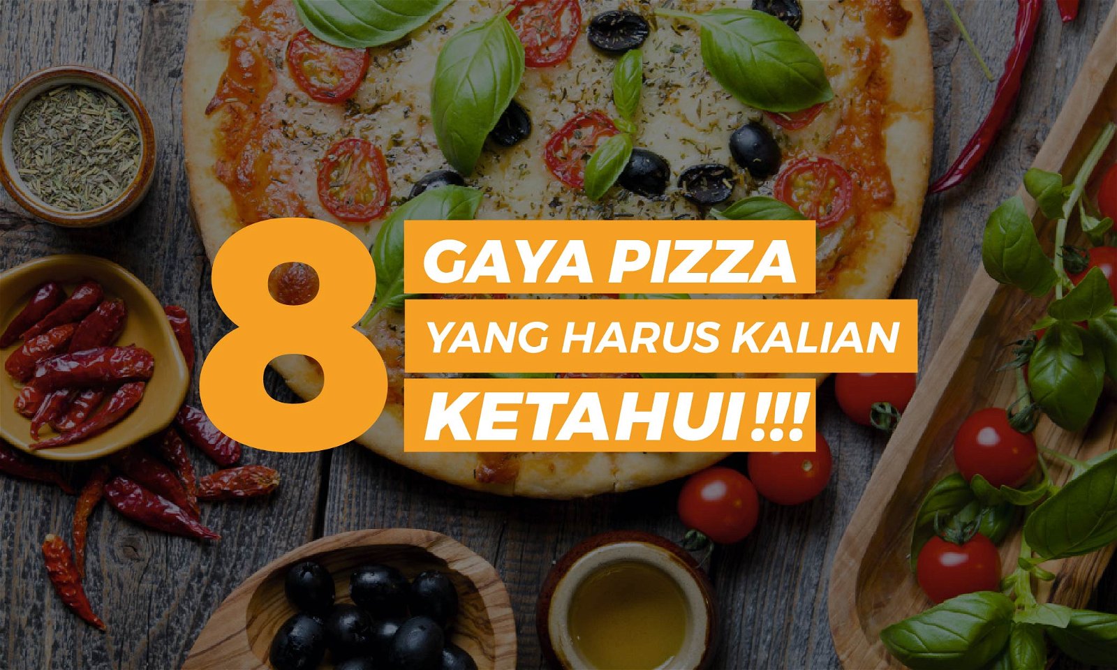 8 Gaya Pizza Italia yang Wajib Banget Kalian Tahu!